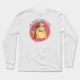 Cat mother coffee lover Long Sleeve T-Shirt